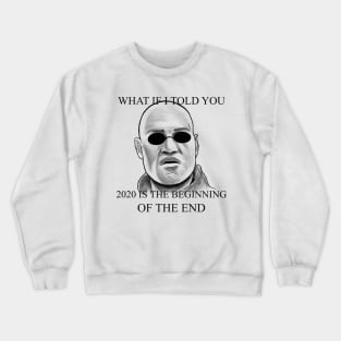 the beginning of the end Crewneck Sweatshirt